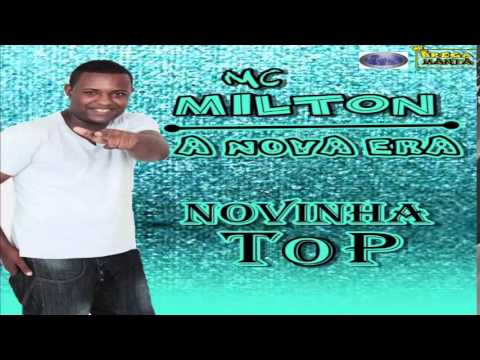 MC MILTON - NOVINHA TOP - NOVA DE 2015