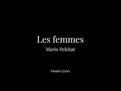 Mario Pelchat - Les femmes - Paroles/Lyrics
