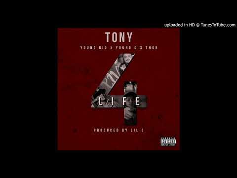 Tony - 4 Life ft G.O, Young D, Thor (Prod. Lil O)