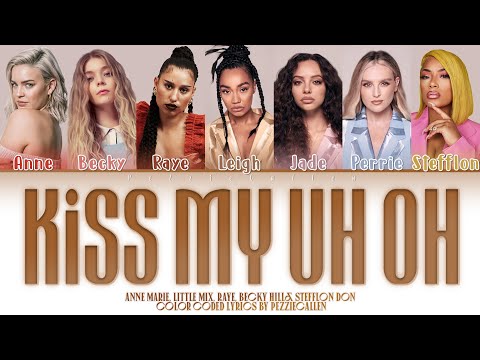 Anne Marie&Little Mix,Becky Hill, Raye, Stefflon Don - Kiss My Uh Oh (Color Coded Lyrics)
