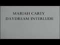 Mariah Carey - Daydream Interlude Lyrics