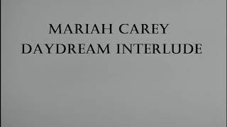Mariah Carey - Daydream Interlude Lyrics