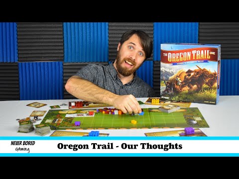 Never Bored Gaming - Our Thoughts (Oregon Trail)
