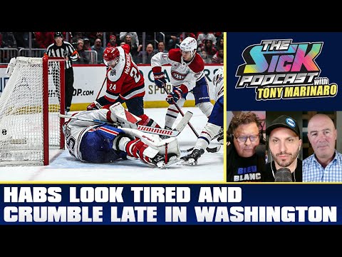 Habs Look Tired And Crumble Late In Washington | The Sick Podcast with Tony Marinaro January 13 2026