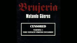 Brujeria - Culeros