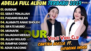 Download lagu GUSDUR - ADELLA FULL ALBUM TERBARU 2025 || GUSDUR - CANTIKA ADELLA FT. DIFARINA INDRA TERBARU mp3
