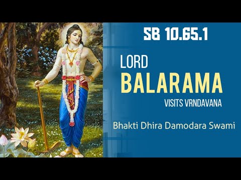 SB 10.65.1 Lord Balarāma Visits Vṛndāvana | Bhakti Dhira Damodara Swami |  18-Jul-2020