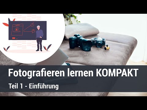 Videokurs "Fotografieren lernen KOMPAKT" - Teil 1 - Einleitung