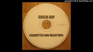 Green Day - Cigarettes and Valentines (Studio Version) (Lost Snippet)