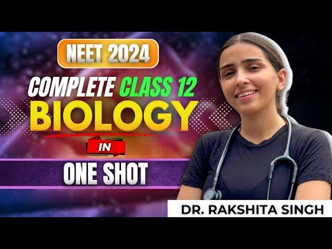Complete Class-12 Biology NCERT Detailed One Shot Part-1/2 | NEET 2024.
