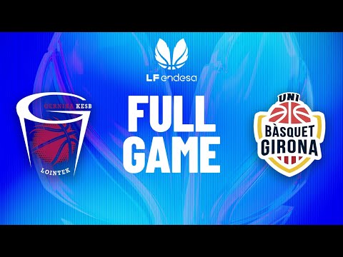 Lointek Gernika Bizkaia vs Spar Girona | Partido completo de baloncesto | #LFEndesa 2025-26