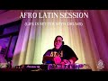 Afro Latin House Session (Life Is Better With Drums) 008
