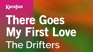 There Goes My First Love - The Drifters | Karaoke Version | KaraFun