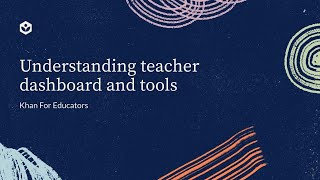 Understanding teacher dashboard and tools | Khan For Educators | Khan Academy India