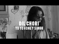 DIL CHORI - (SLOWED+REVERB)