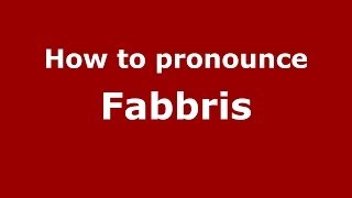 How to pronounce Fabbris