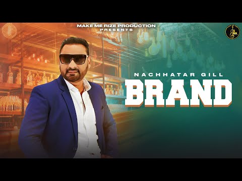 Brand | Nachattar Gill | Jatinder Billa | Gauri Virdi   | Make Me Rize