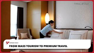 From mass tourism to premium travel | Vietnam Today