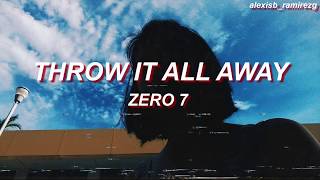 throw it all away - zero 7 (english lyrics / subs español correctos)