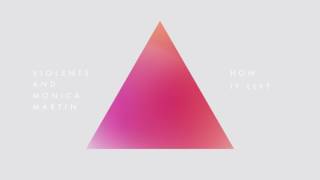 Violents &amp; Monica Martin - How It Left (Official Audio)