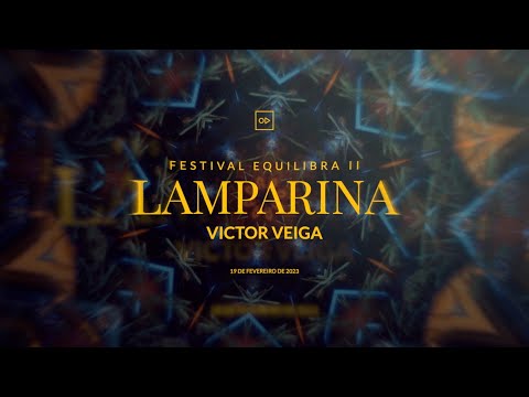 Victor Veiga - Lamparina (Festival Equilibra)