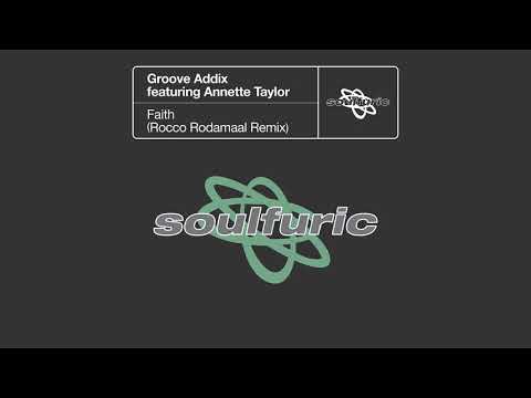 Groove Addix featuring Annette Taylor - Faith (Rocco Rodamaal Remix)