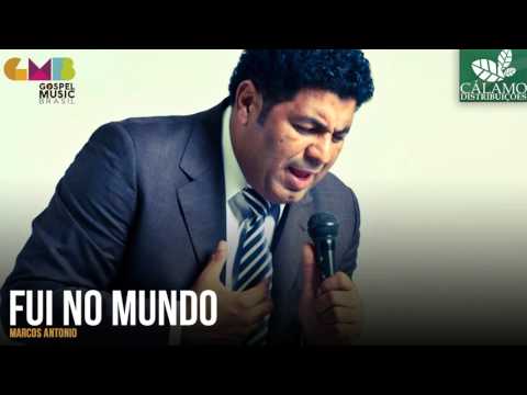 Marcos Antonio - Fui No Mundo (Cálamo Distribuições)