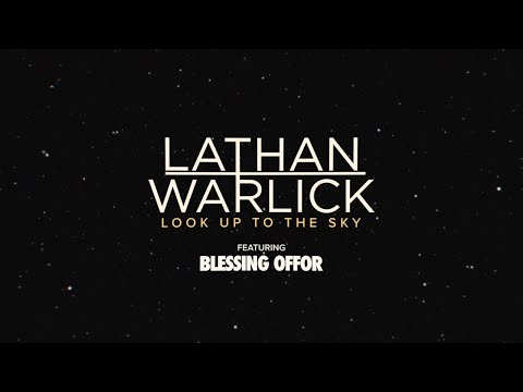 Lathan Warlick - Look Up To The Sky feat. Blessing Offor (Official Lyric Video)