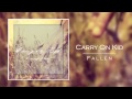Carry On Kid- Fallen (Demo Version) 
