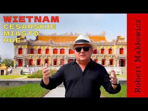 "The Imperial City of Hue" - ROBERT MAKŁOWICZ VIETNAM episode 266