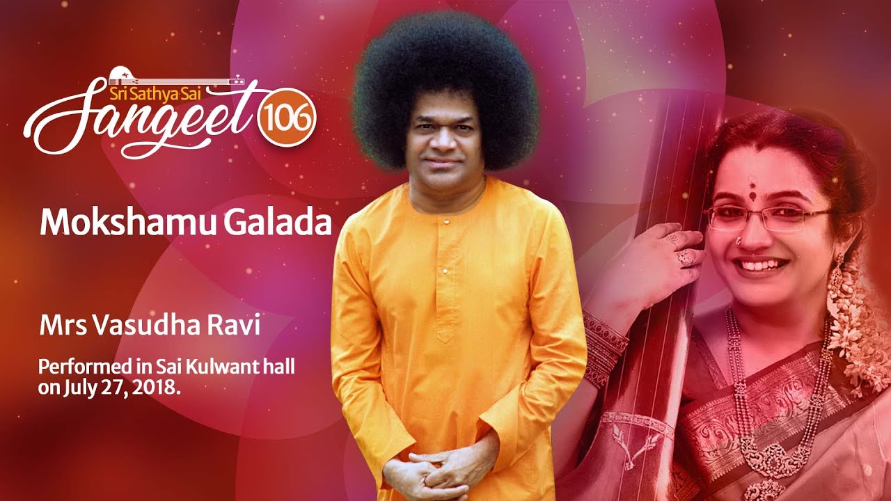 Mokshamu Galada | Thyagaraja Kriti | Vasudha Ravi | Sri Sathya Sai Sangeet #106