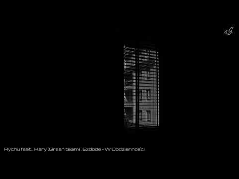 Rychu feat. Hary (Green team) , Ezdode - W Codzienności