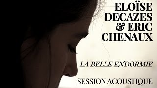 #866 Eloïse Decazes et Eric Chenaux - La belle endormie (Session Acoustique)
