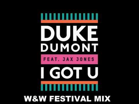 Duke Dumont feat. Jax Jones -  I Got U (W&W Festival Mix)