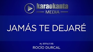 Karaokanta - Rocío Dúrcal - Jamás te dejaré