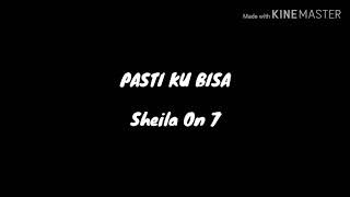Sheila On 7 | Pasti Ku Bisa (Lyric)