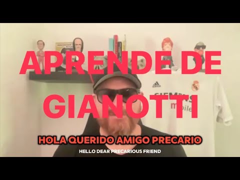 Aprende de Gianotti, precario