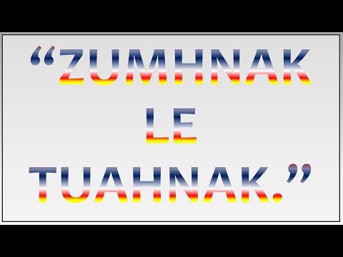 CHAN HMUN THAWNG || “ZUMHNAK LE TUAHNAK.”
