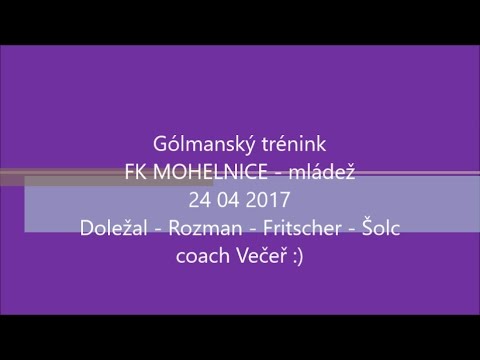 Goalkeeper training - FK Mohelnice 24 04 2017 Mládež/Youth