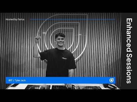 Enhanced Sessions 817 with Tyler Jack - Hosted by Farius
