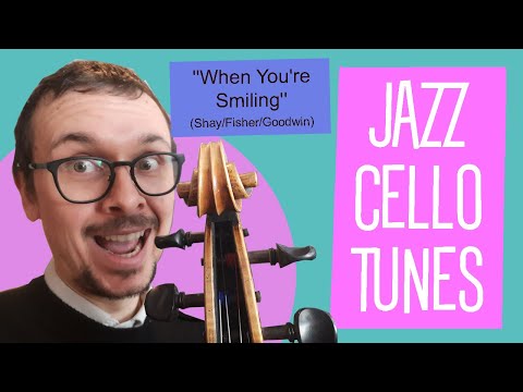 JAZZ CELLO TUNES: When You're Smiling