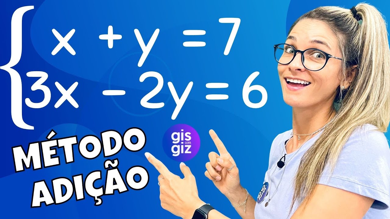 SISTEMA DE EQUAÇÕES do 1º grau Método da ADIÇÃO | Matemática Básica \Prof. Gis/