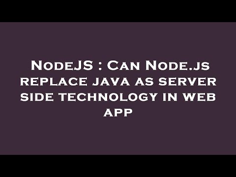 Nodejs Can Node Js Replace Java As Server Side Technology In Web App