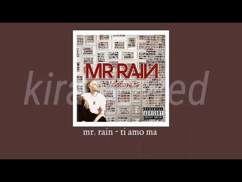 mr. rain - ti amo ma (slowed)