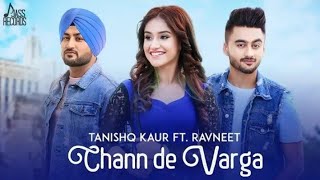 Chann Da Warga | Full HD | Tanishq Kaur Ft Ravneet | Mix Singh | Latest Punjabi Songs 2018