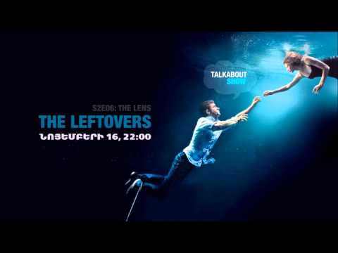 #8 Talkabout Show - The Leftovers S02E06 Lens