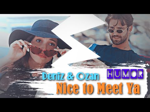 Deniz & Ozan ✘ Nice to Meet Ya ✘ HUMOR [Bay Yanlis}