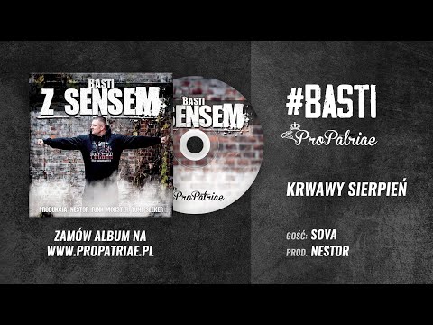 Basti ft. Sova - "Krwawy Sierpień" Prod. Nestor (2016) / Album "Z sensem"