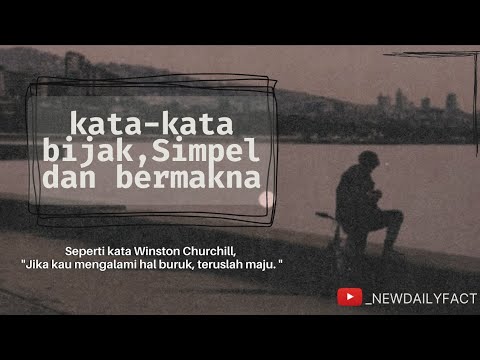 kata-kata bijak, simpel dan bermakna || motivasi kehidupan.