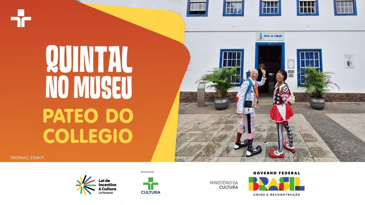 Quintal no Museu | Pateo do Collegio | Quintal da Cultura